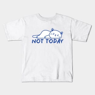 not today Kids T-Shirt